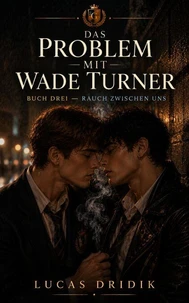 Das Problem mit Wade Turner: Rauch zwischen uns
