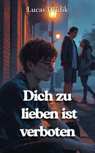 Dich zu lieben ist verboten: Buch 1