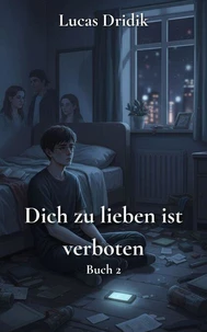 Dich zu lieben ist verboten: Buch 2