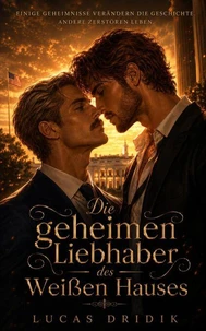 Die geheimen Liebhaber des Weißen Hauses
