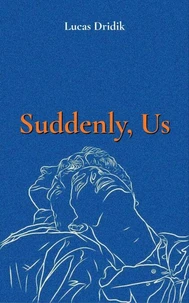 Suddenly, Us