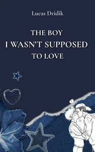 The Boy I Wasn't Supposed to Love