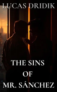The Sins of Mr. Sánchez: Book 1