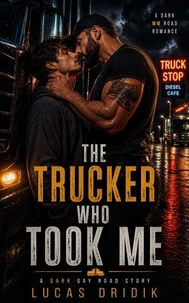 The Trucker Who Took Me