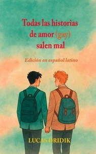 Todas las historias de amor (gay) salen mal