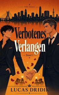 Verbotenes Verlangen: Band 3