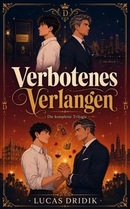 Verbotenes Verlangen: Die komplette Trilogie