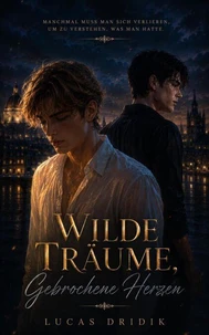 Wilde Träume, Gebrochene Herzen: Band 2