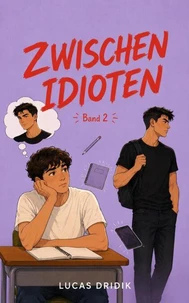 Zwischen Idioten: Band 2