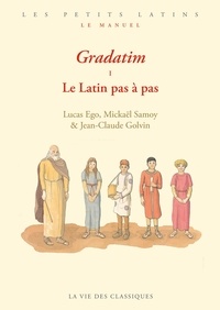 Lucas Ego et Mickaël Samoy - Gradatim - Le Latin pas à pas.