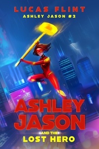  Lucas Flint - Ashley Jason and the Lost Hero - Ashley Jason, #2.