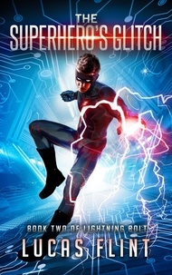  Lucas Flint - The Superhero's Glitch - Lightning Bolt, #2.