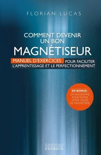 Comment devenir un bon magnétiseur