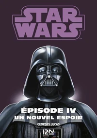 Star wars. La trilogie fondatrice Episode 4