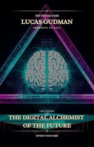 The Digital Alchemist of the Future