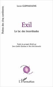 Lucas Guimaraens - Exil - Le lac des incertitudes.