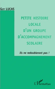 Petite Histoire Locale D'Un Groupe D'Accompagnement Scolaire. Ils Ne Redoubleront Pas !