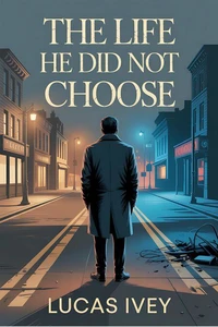 The Life He Did Not Choose