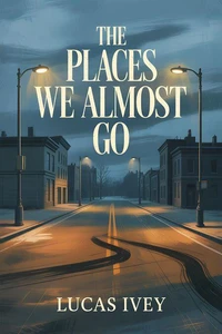The Places We Almost Go