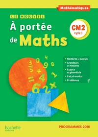 Mathématiques CM2 cycle 3 Le nouvel A portée de Maths
