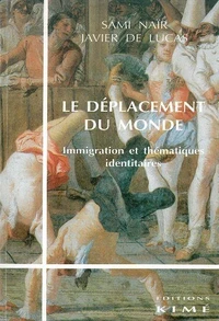 Le Deplacement Du Monde. Immigration Et Thematiques Identitaires