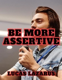  Lucas Lazarus - Assertiveness.