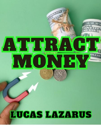  Lucas Lazarus - Attract Money.