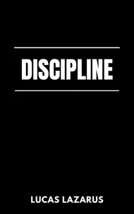 Discipline: The Art of Self-Mastery