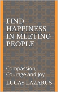  Lucas Lazarus - Find Happiness in Meeting People.