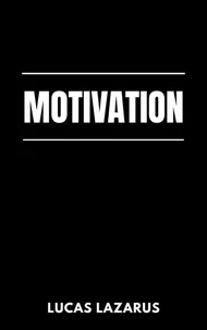 Motivation: How to Build Daily Discipline and Achieve Long-Term Success