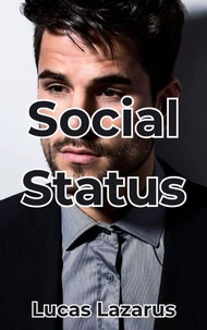 Social Status: Be Admired, Respected and Confident