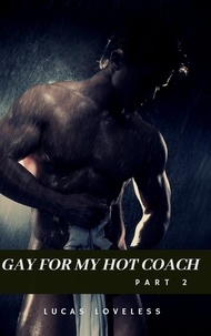  Lucas Loveless - Gay for My Hot Coach Part 2.