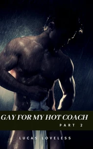 Gay for My Hot Coach Part 2