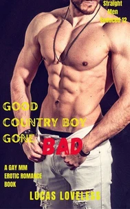 Straight Men Seduced 12 - Good Country Boy Gone Bad - A Gay MM Erotic Romance Book