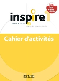 Lucas Malcor et Claire Marchandeau - Inspire 1 A1 - Cahier d'activités + version numérique.