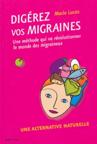Digérez vos migraines