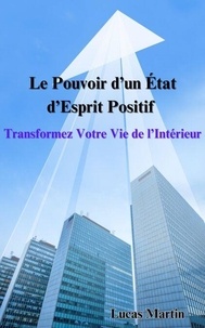 Livres gratuits à télécharger sur ipad 2 Le Pouvoir d’un État d’Esprit Positif : Transformez Votre Vie de l’Intérieur PDF RTF 9798227521118 en francais