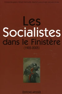 Les Socialistes dans le Finistère (1905-2005)