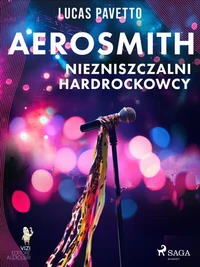 Aerosmith – Niezniszczalni hardrockowcy