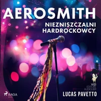 Aerosmith – Niezniszczalni hardrockowcy