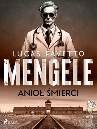 Mengele – anioł śmierci
