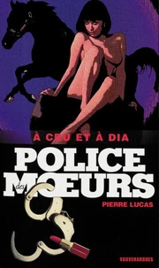 Police des moeurs nº178 A cru et à dia