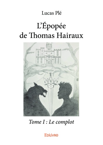 L'épopée de Thomas Hairaux. Tome 1, Le complot