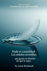 Nada es casualidad – Las señales invisibles que guían tu destino sin que lo sepas