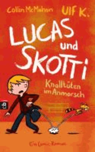 Lucas & Skotti - Knalltüten im Anmarsch.