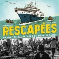 Lucas Vallerie et Michael Bunel - Rescapé.e.s - Carnet de sauvetages en Méditerranée.