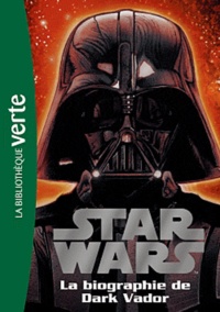  Lucasfilm - Star Wars : biographie Tome 2 : La biographie de Dark Vador.