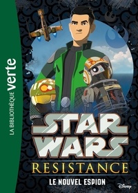  Lucasfilm et Vanessa Rubio-Barreau - Star Wars Resistance Tome 1 : Le nouvel espion.