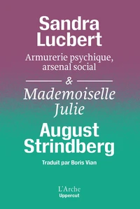 Armurerie psychique, arsenal social & Mademoiselle Julie