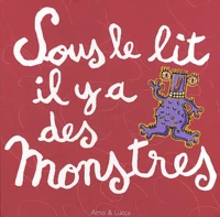 Sous Le Lit Il Y A Des Monstres. 2 Livres En 1, Une Histoire, Des Activites